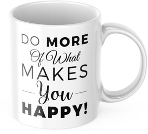 Tasse mit Spruch Positive Perspektiven: "Do more of what makes you happy" Kaffee Büro